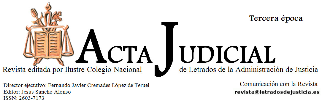 Cabecera Revista Acta Judicial. Director ejecutivo: Fernando Javier Cremades Lopez de Teruel. Editor: Jesus Sancho Alonso. ISSN: 2603-7173