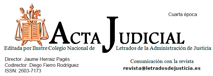 Cabecera Revista Acta Judicial. Director: Jaume Herraiz Pagès. Codirector: Diego Fierro Rodríguez. Editor: Colegio Nacional de Letrados de la Administración de Justicia. ISSN: 2603-7173
